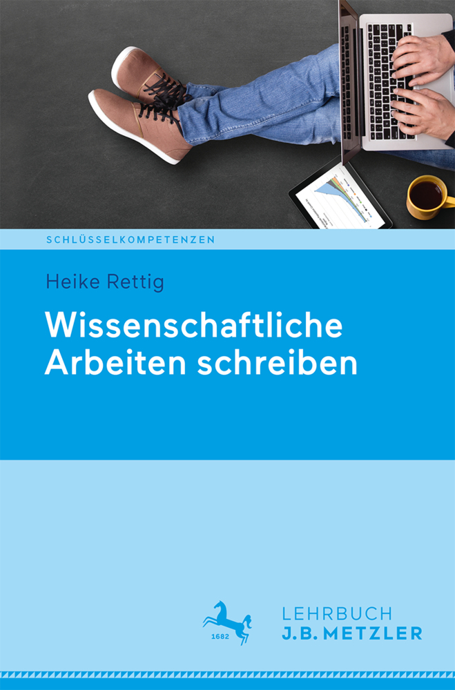 Cover: 9783476044891 | Schlüsselkompetenzen: Wissenschaftliche Arbeiten schreiben | Rettig