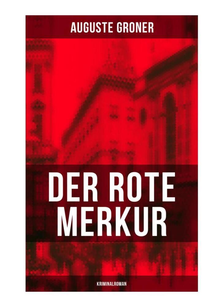 Cover: 9788027266456 | Der rote Merkur (Kriminalroman) | Auguste Groner | Taschenbuch | 2019