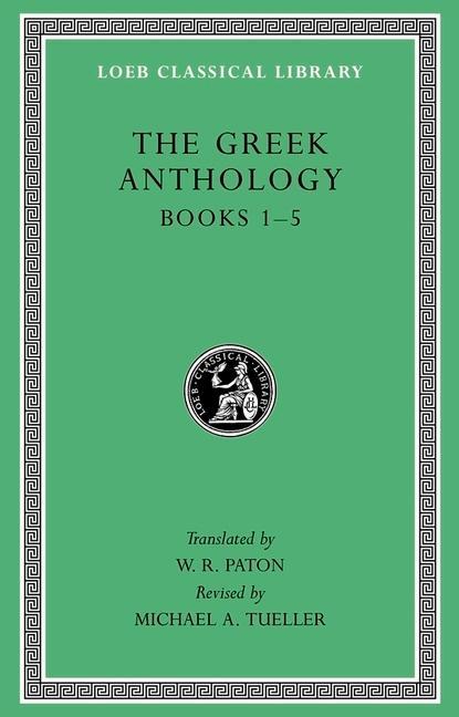 Cover: 9780674996885 | The Greek Anthology, Volume I | Books 1-5 | W. R. Paton | Buch | 2014