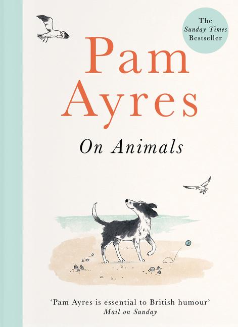 Cover: 9781529104967 | Pam Ayres on Animals | Pam Ayres | Buch | Gebunden | Englisch | 2021