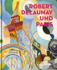 Cover: 9783868288841 | Robert Delaunay und Paris | Robert Delaunay | Buch | 176 S. | Deutsch