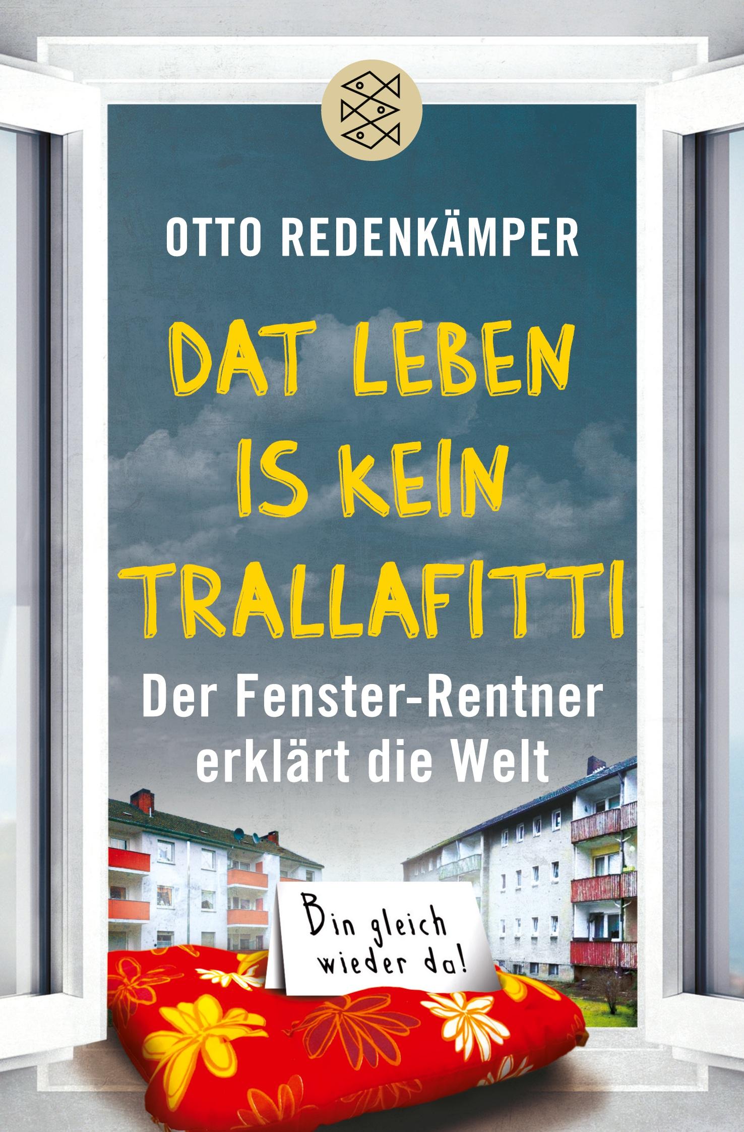 Cover: 9783596030866 | 'Dat Leben is kein Trallafitti' | Der Fenster-Rentner erklärt die Welt