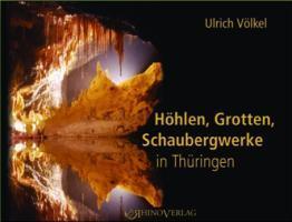 Cover: 9783939399032 | Höhlen, Grotten, Schaubergwerke in Thüringen | Ulrich Völkel | Buch