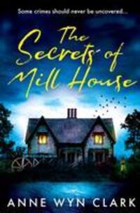 Cover: 9780008614119 | The Secrets of Mill House | Anne Wyn Clark | Taschenbuch | Englisch