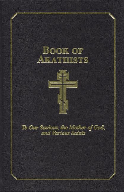 Cover: 9780884651413 | Book of Akathists Volume II: To Our Saviour, the Holy Spirit, the...