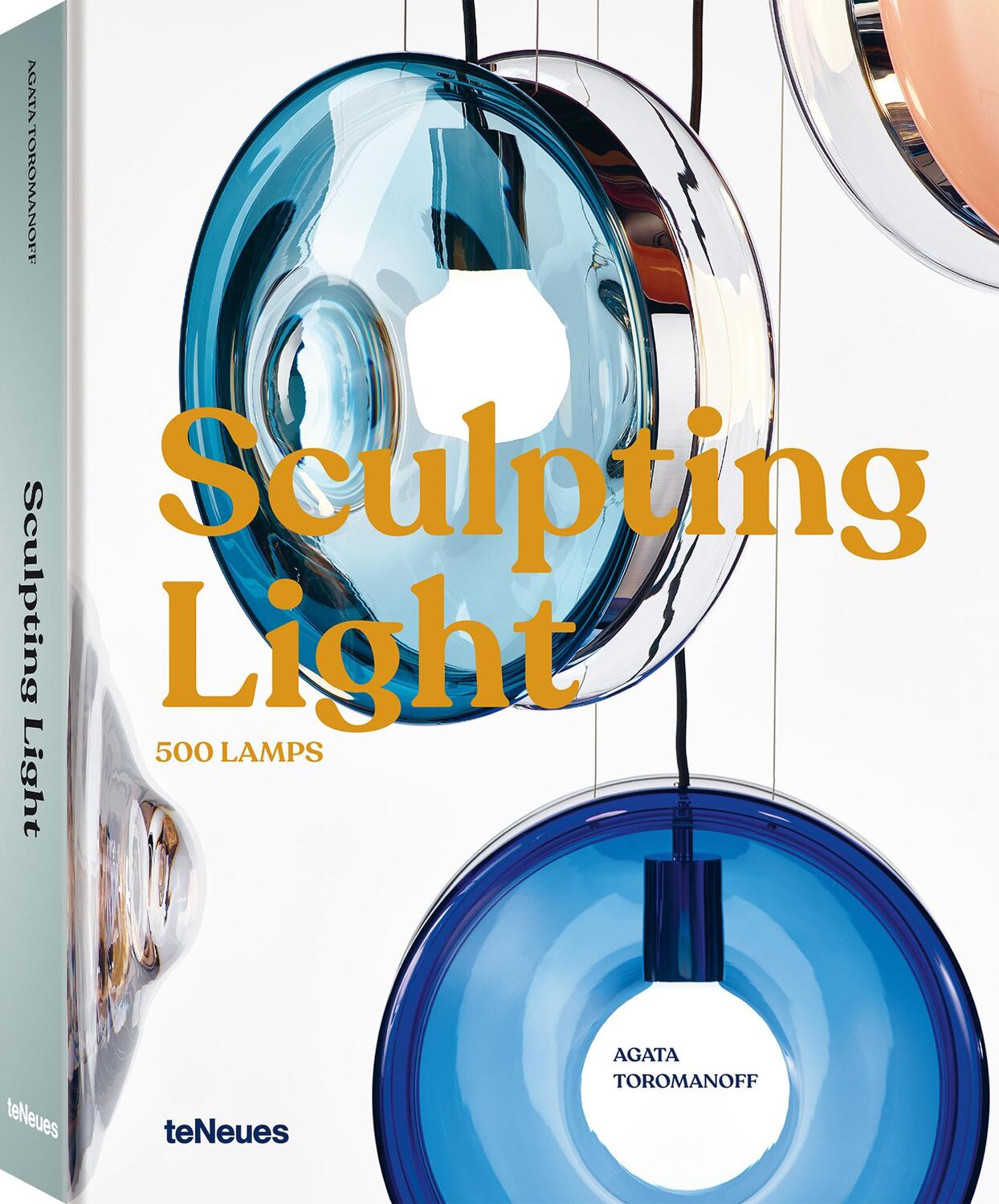 Cover: 9783961714445 | Sculpting Light | 500 Lamps | Agata Toromanoff | Buch | 408 S. | 2023