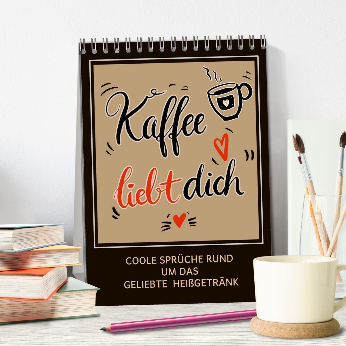 Bild: 9783435896578 | Kaffee liebt dich (Tischkalender 2025 DIN A5 hoch), CALVENDO...