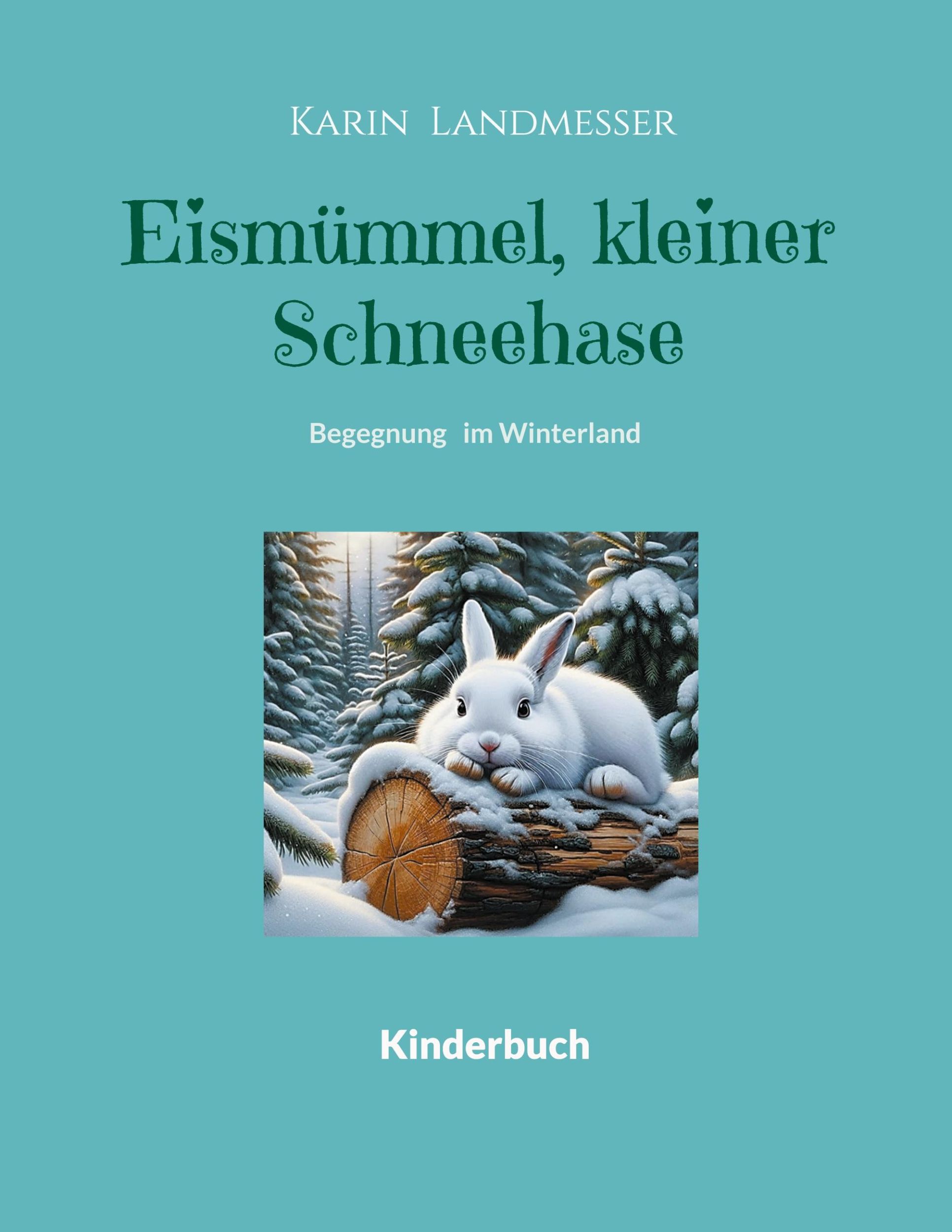 Cover: 9783769316087 | Eismümmel kleiner Schneehase | Begegnung im Winterland | Landmesser