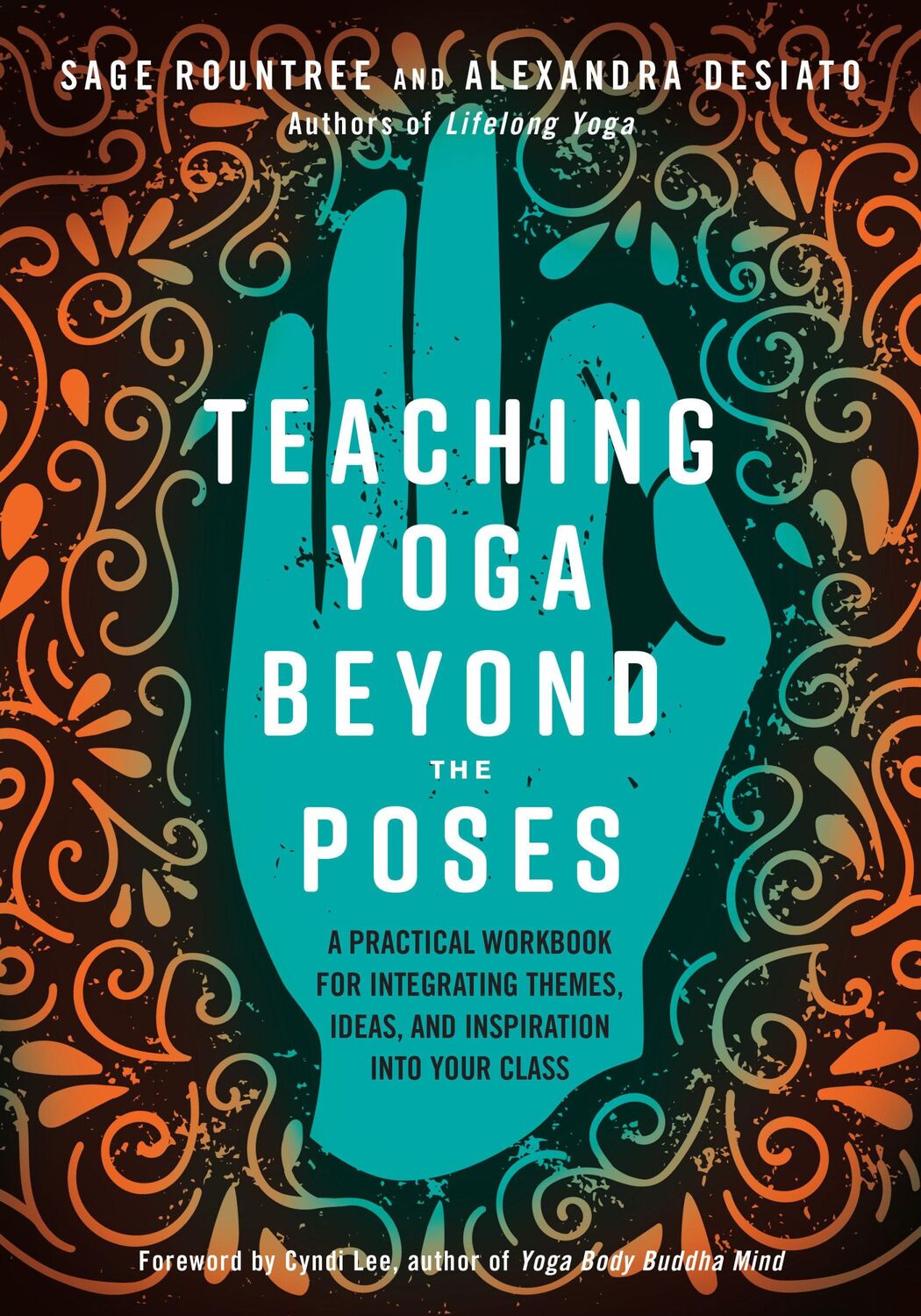 Cover: 9781623173227 | Teaching Yoga Beyond the Poses: A Practical Workbook for...