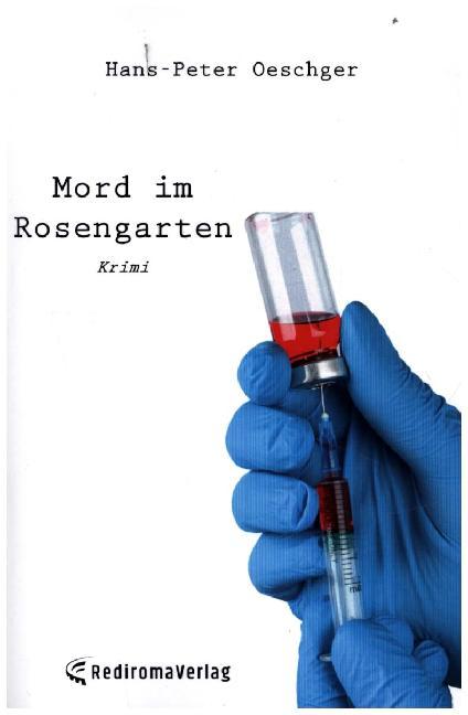 Cover: 9783961037605 | Mord im Rosengarten | Hans-Peter Oeschger | Taschenbuch | 192 S.