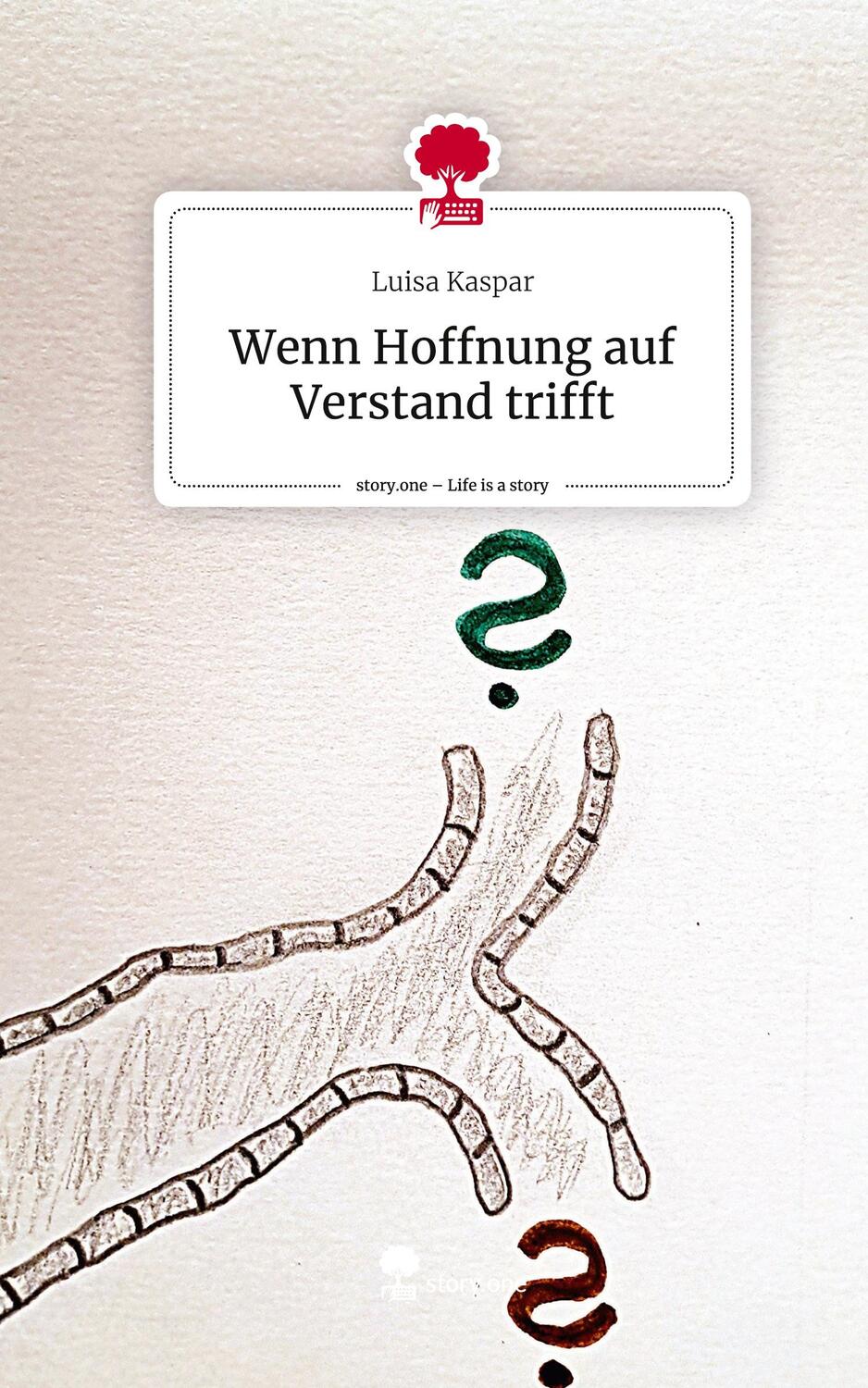 Cover: 9783710878411 | Wenn Hoffnung auf Verstand trifft. Life is a Story - story.one | Buch