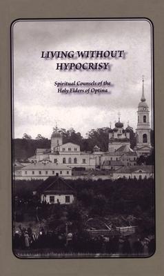 Cover: 9780884650928 | Living Without Hypocrisy: Spiritual Counsels of the Holy Elders of...