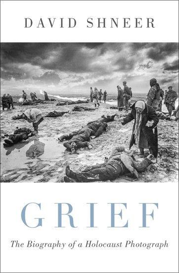 Cover: 9780190923815 | Grief | The Biography of a Holocaust Photograph | David Shneer | Buch