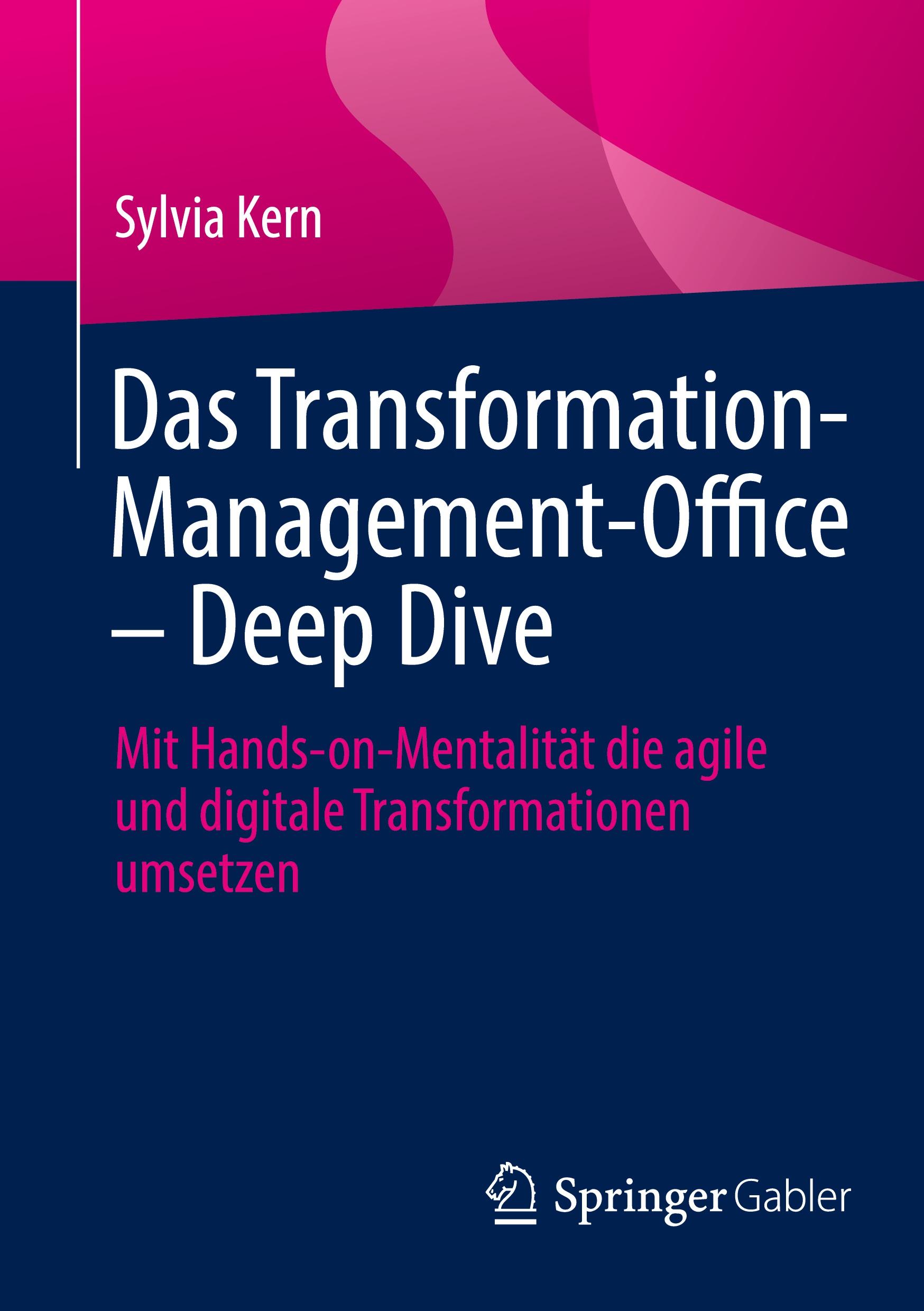 Cover: 9783662693346 | Das Transformation-Management-Office - Deep Dive | Sylvia Kern | Buch