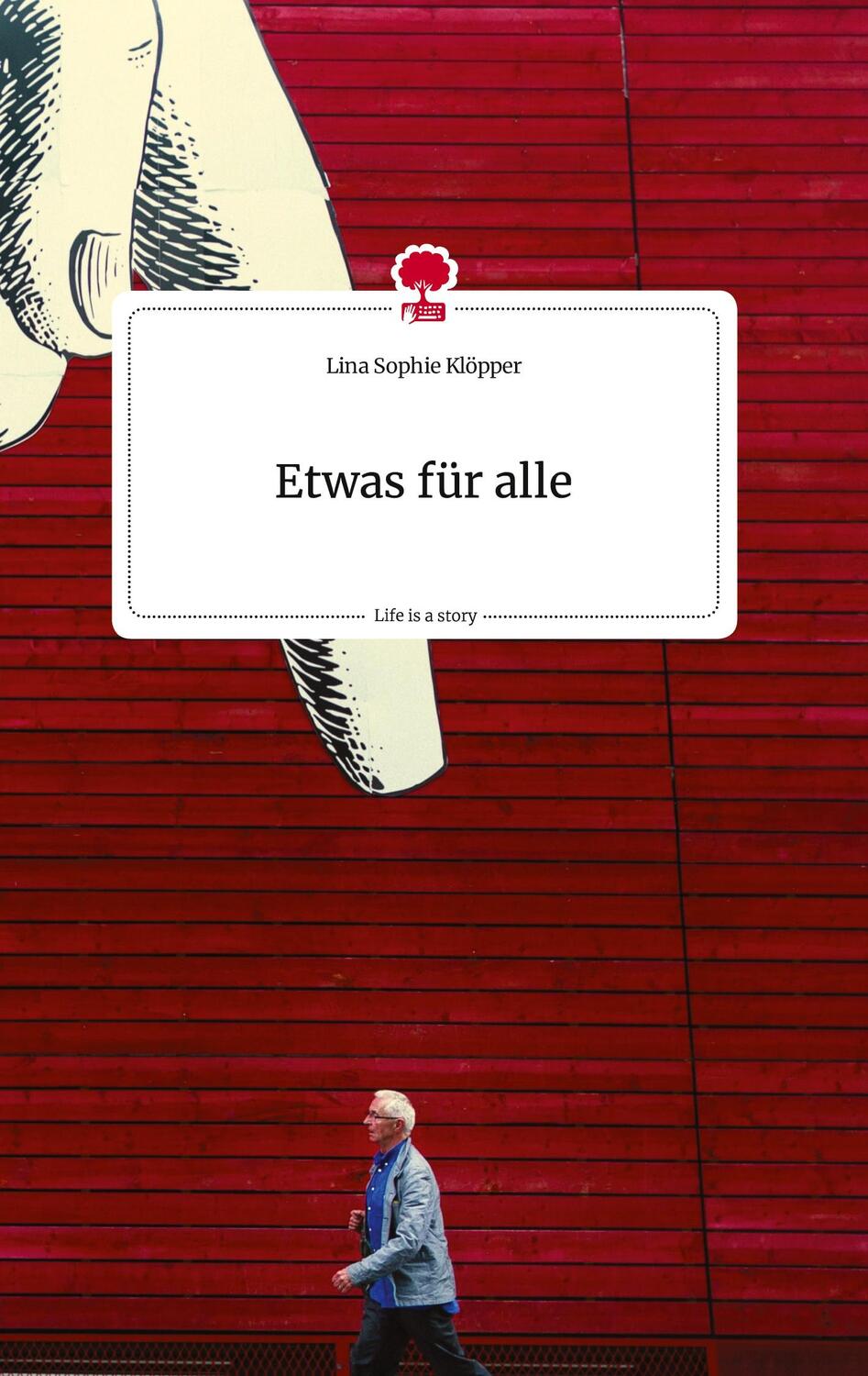 Cover: 9783710811456 | Etwas für alle. Life is a Story - story.one | Lina Sophie Klöpper