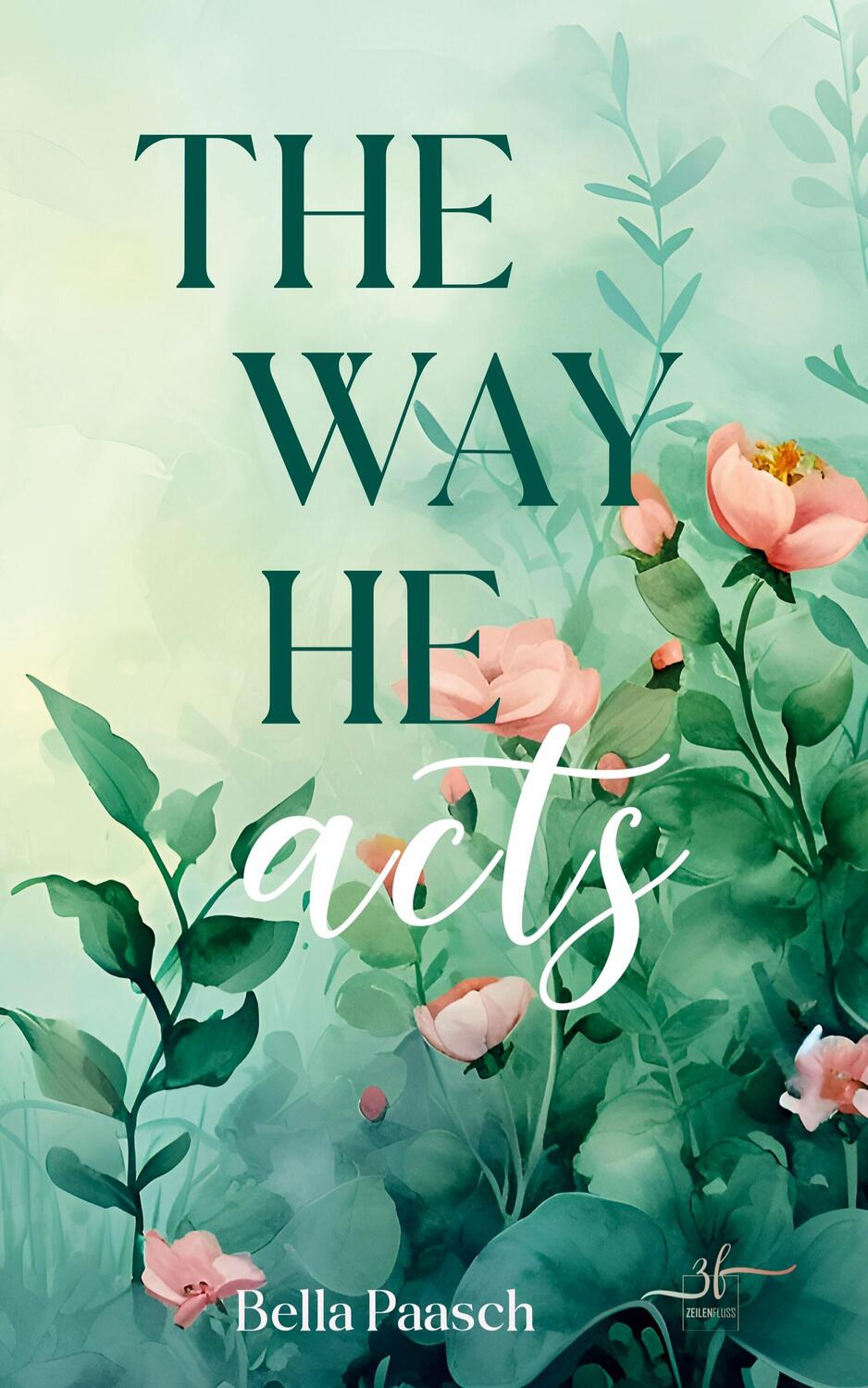 Cover: 9783967144673 | The Way He Acts | Bella Paasch | Taschenbuch | Paperback | 276 S.