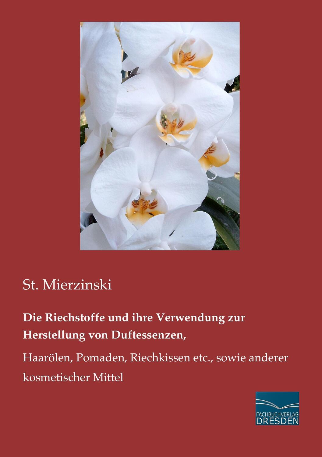 Cover: 9783956922251 | Die Riechstoffe und ihre Verwendung zur Herstellung von Duftessenzen,