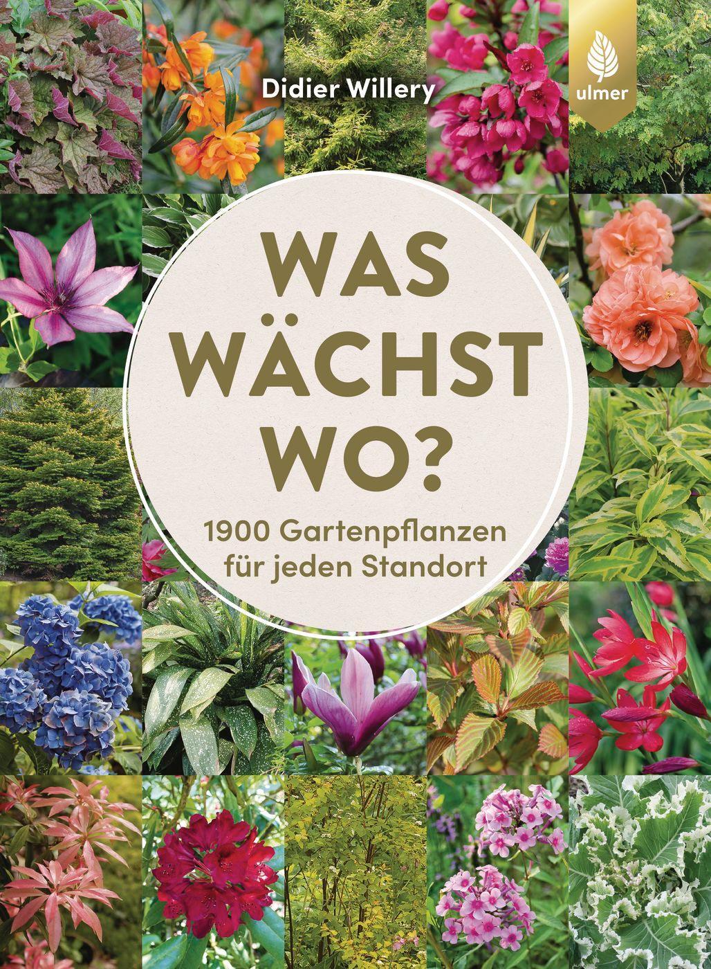 Cover: 9783818616496 | Was wächst wo? | 1900 Gartenpflanzen für jeden Standort | Willery