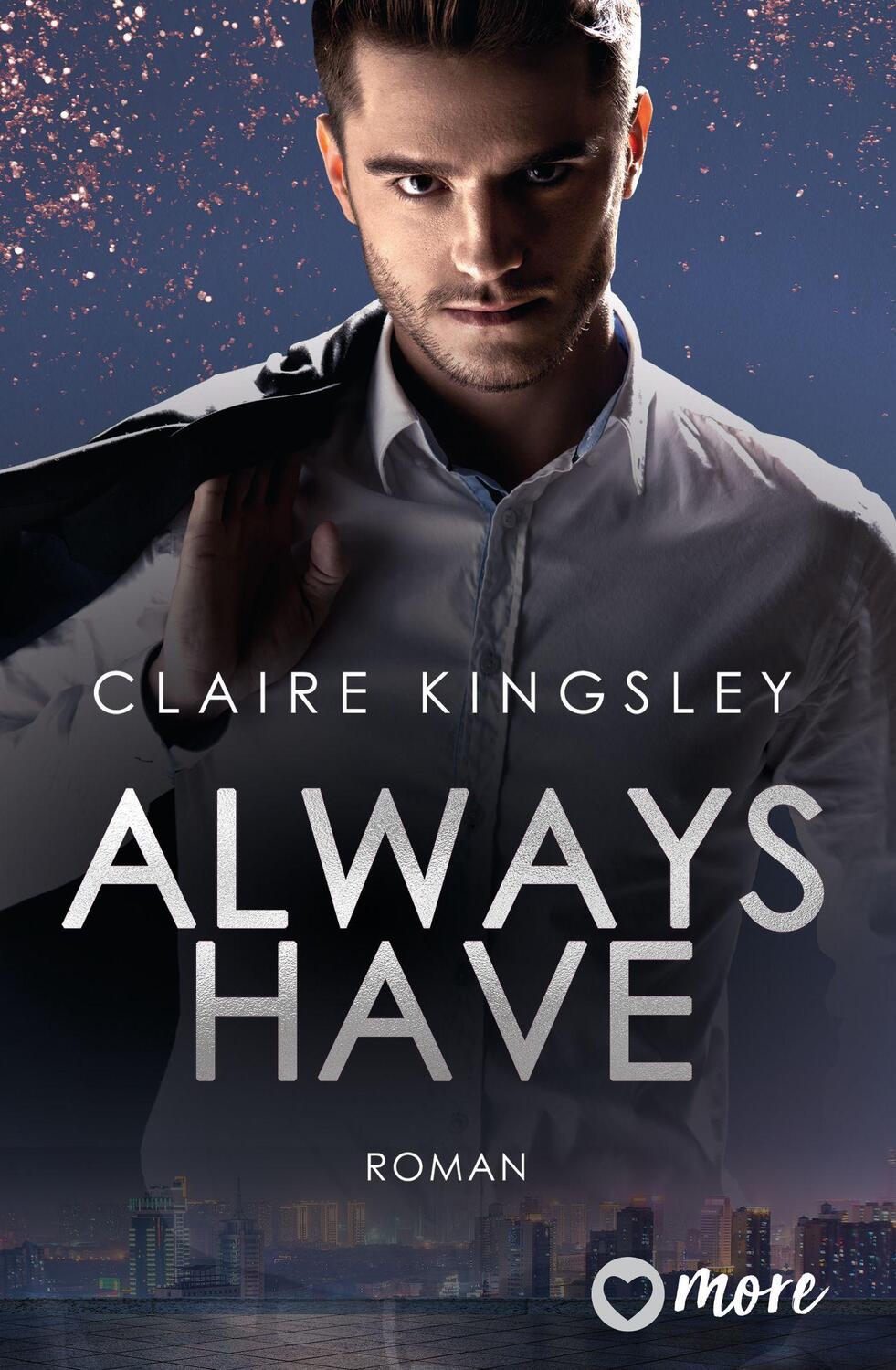 Cover: 9783987510175 | Always have | Deutsche Ausgabe | Claire Kingsley | Taschenbuch | 2023