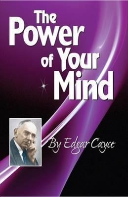 Cover: 9780876045893 | The Power of Your Mind | An Edgar Cayce Series Title | Edgar Cayce