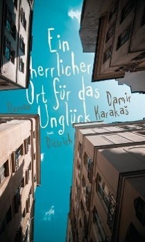 Cover: 9783943941210 | Ein herrlicher Ort für das Unglück | Damir Karakas | Buch | 280 S.