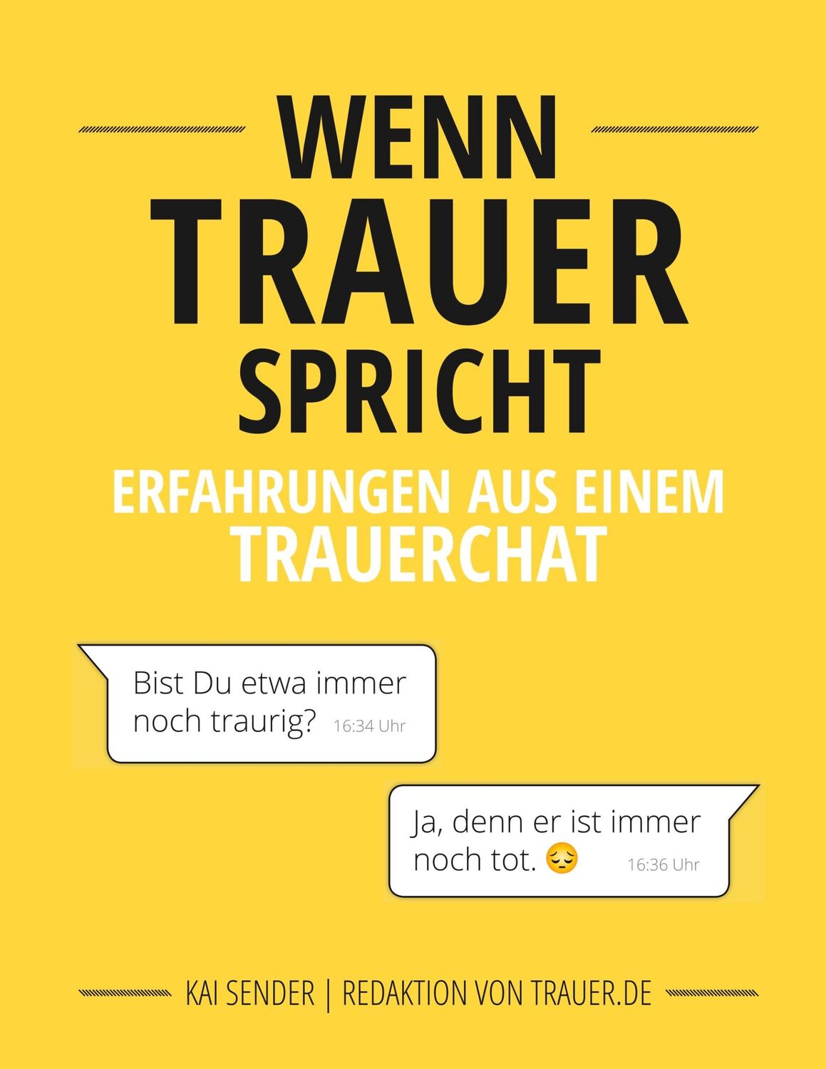 Cover: 9783748139973 | Wenn Trauer spricht | Erfahrungen aus einem Trauerchat | Kai Sender