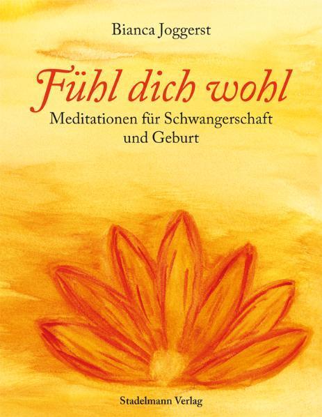 Cover: 9783981130454 | Fühl dich wohl | Meditationen für Schwangerschaft und Geburt | Buch