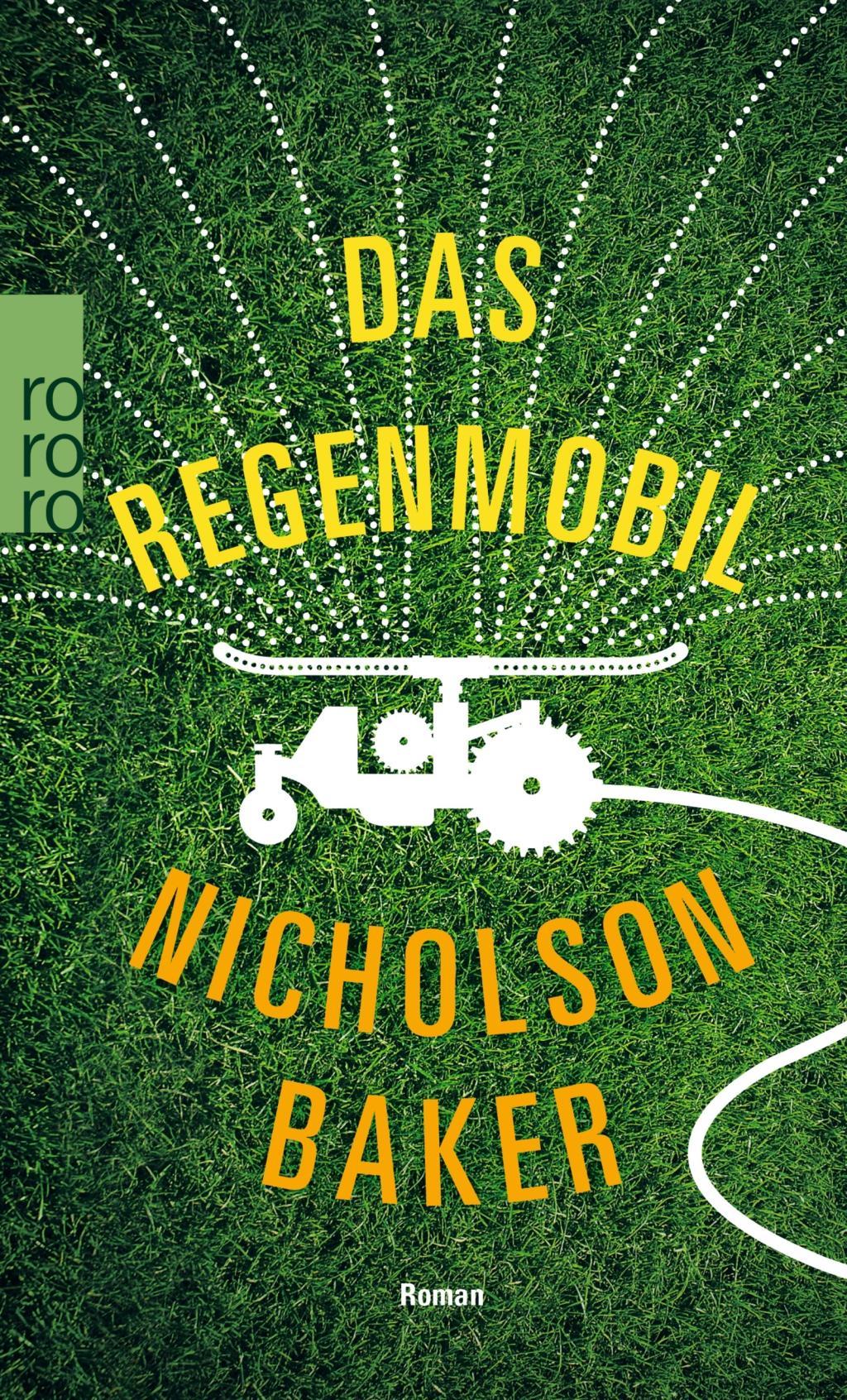 Cover: 9783499268328 | Das Regenmobil | Roman | Nicholson Baker | Taschenbuch | 304 S. | 2017