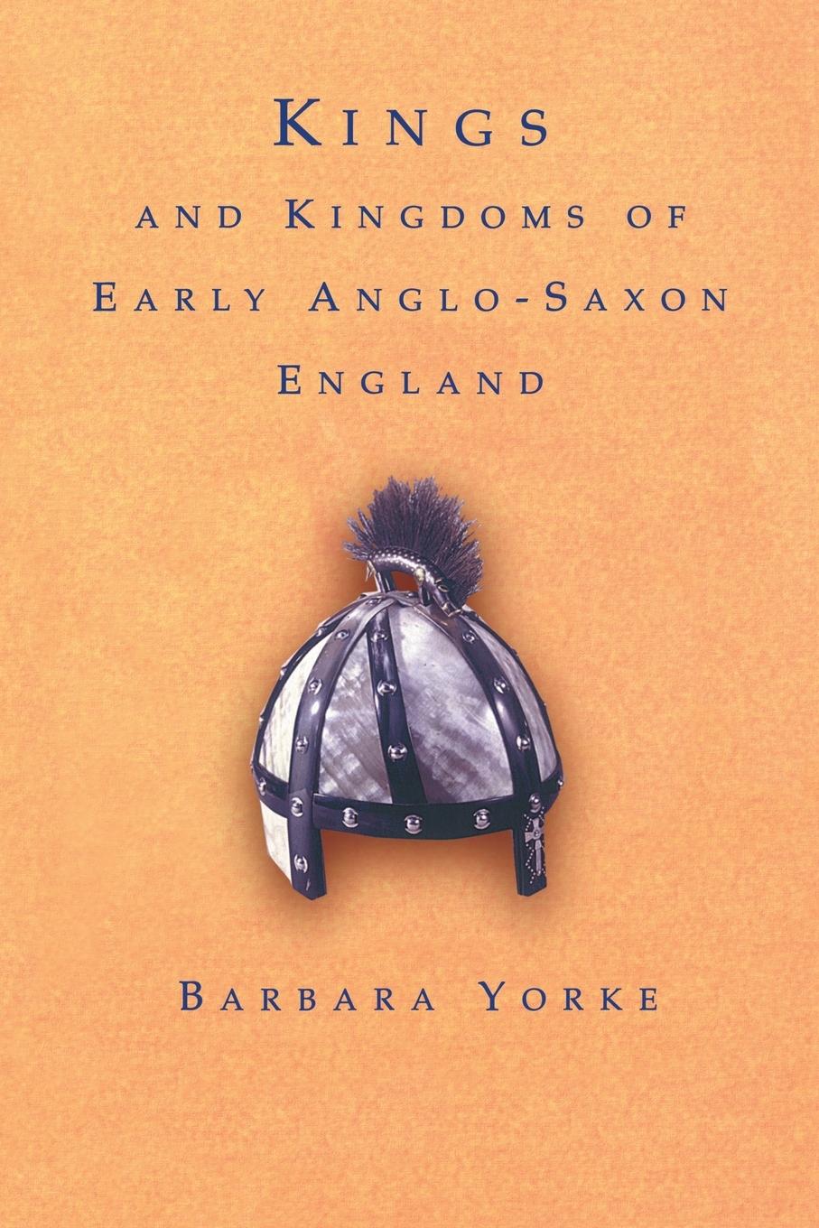 Cover: 9780415166393 | Kings and Kingdoms of Early Anglo-Saxon England | Barbara Yorke | Buch