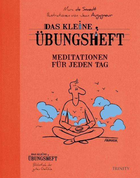 Cover: 9783941837690 | Das kleine Übungsheft - Meditationen für jeden Tag | Marc de Smedt