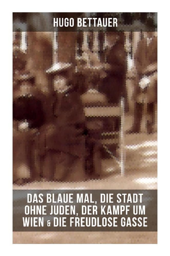 Cover: 9788027255610 | Hugo Bettauers: Das blaue Mal, Die Stadt ohne Juden, Der Kampf um...