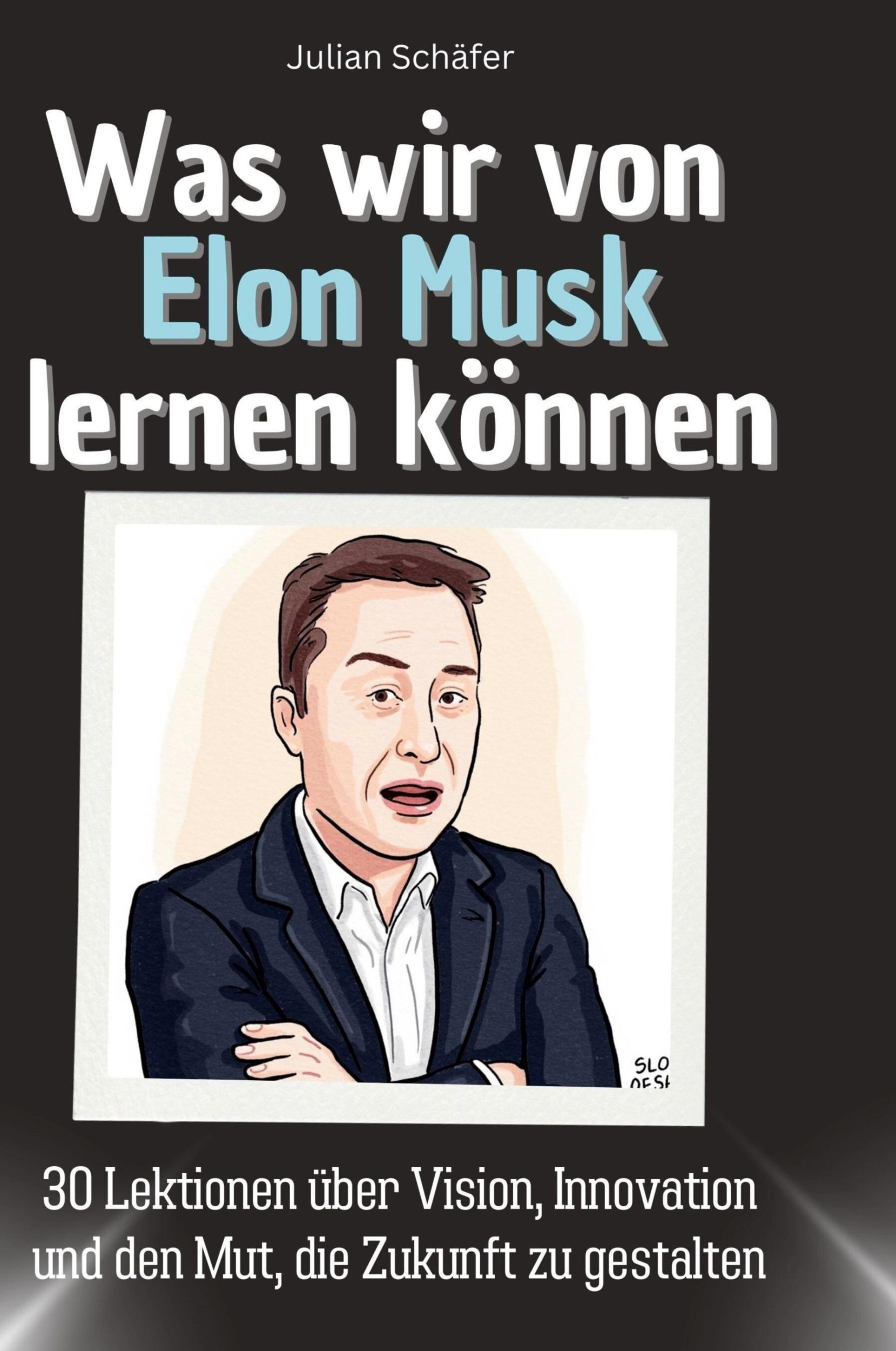 Cover: 9783759117908 | Was wir von Elon Musk lernen können | Julian Schäfer | Buch | 66 S.