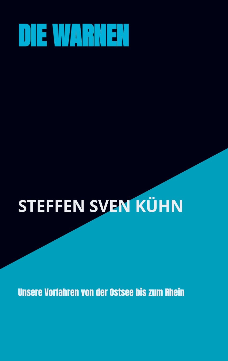 Cover: 9789403653402 | DIE WARNEN | Unsere Vorfahren von der Ostsee bis zum Rhein | Kühn