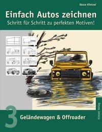 Cover: 9783833000232 | Einfach Autos zeichnen - Schritt für Schritt zu perfekten Motiven!