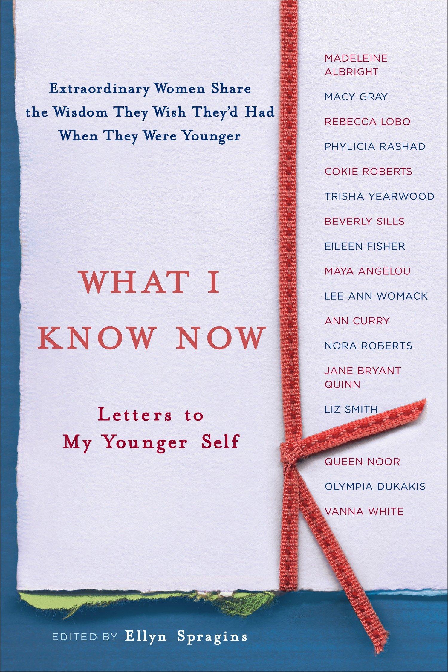 Cover: 9780767917902 | What I Know Now | Letters to My Younger Self | Ellyn Spragins | Buch