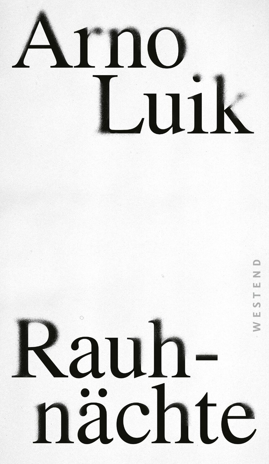 Cover: 9783864894190 | Rauhnächte | Arno Luik | Buch | 192 S. | Deutsch | 2023 | Westend