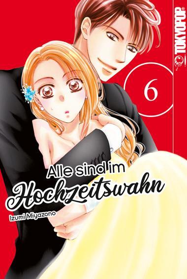 Cover: 9783842070332 | Alle sind im Hochzeitswahn 06 | Izumi Miyazono | Taschenbuch | 192 S.