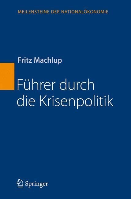 Cover: 9783540722618 | Führer durch die Krisenpolitik | Fritz Machlup | Buch | xv | Deutsch