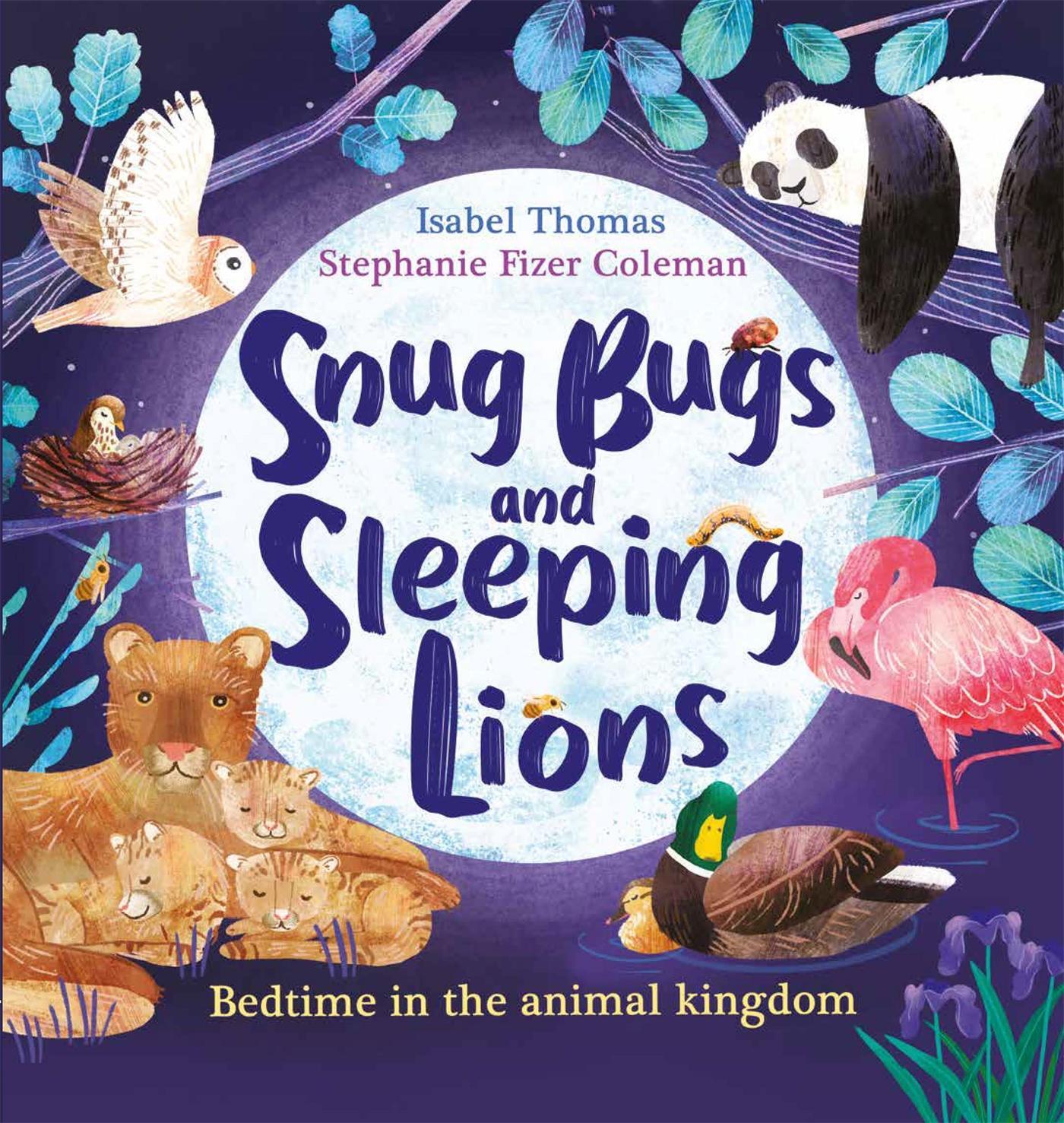 Cover: 9781526362568 | Snug Bugs and Sleeping Lions | Bedtime in the Animal Kingdom | Thomas