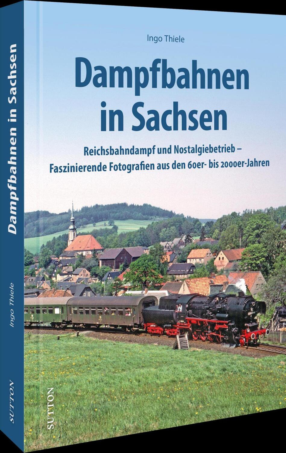 Cover: 9783963035036 | Dampfbahnen in Sachsen | Ingo Thiele | Buch | 160 S. | Deutsch | 2024