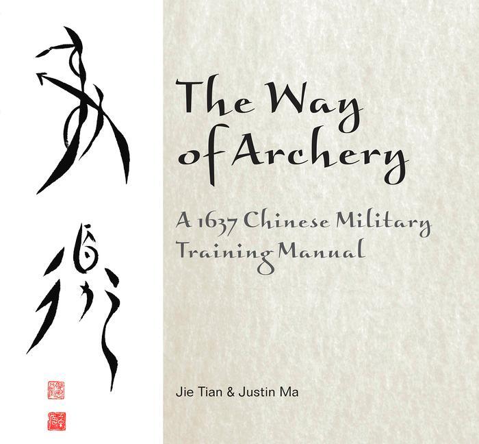 Cover: 9780764347917 | The Way of Archery: A 1637 Chinese Military Training Manual | Buch