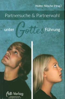 Cover: 9783935368131 | Partnersuche &amp; Partnerwahl unter Gottes Führung | Taschenbuch | 176 S.