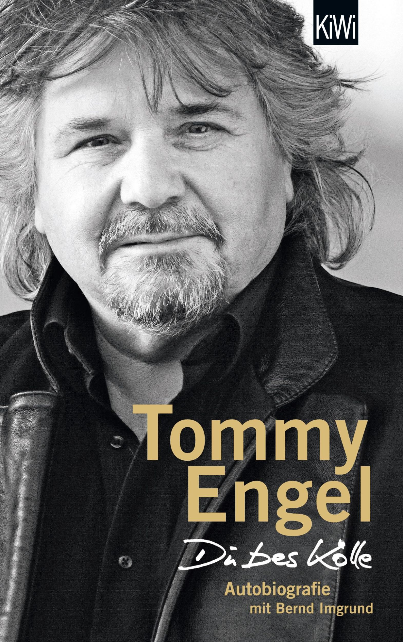 Cover: 9783462007633 | Du bes Kölle | Autobiografie | Tommy Engel (u. a.) | Taschenbuch