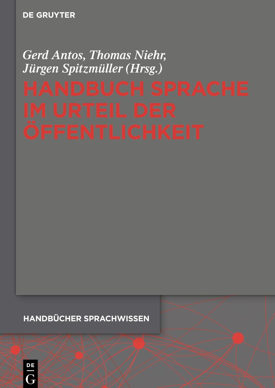 Cover: 9783110295771 | Handbuch Sprache im Urteil der Öffentlichkeit | Gerd Antos (u. a.)