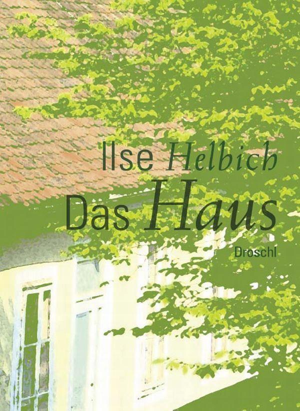 Cover: 9783854207627 | Das Haus | Ilse Helbich | Buch | 140 S. | Deutsch | 2009