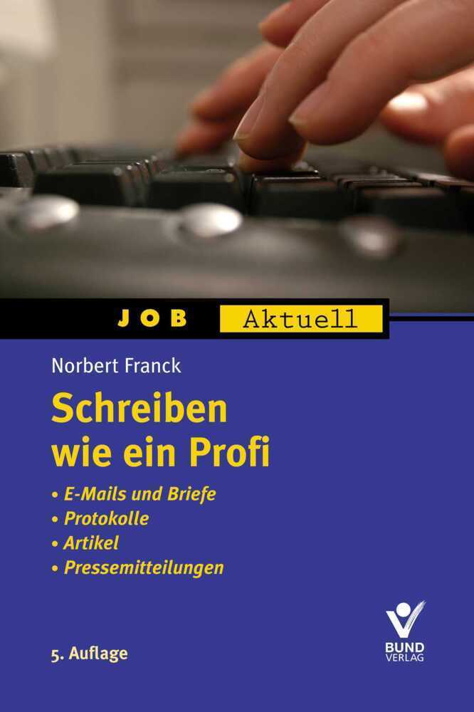 Cover: 9783766360779 | Schreiben wie ein Profi | Leitfaden für Texte mit Pfiff und Struktur