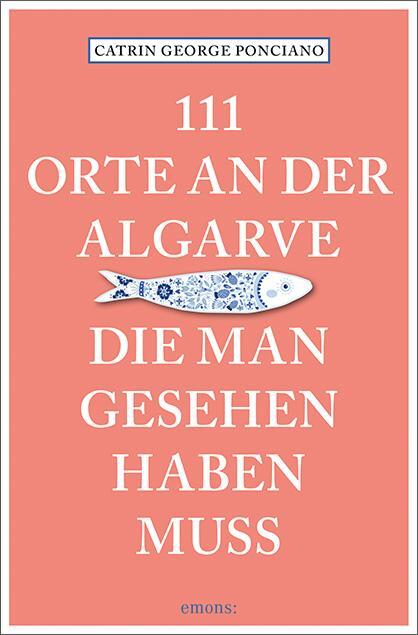 Cover: 9783740818371 | 111 Orte an der Algarve, die man gesehen haben muss | Reiseführer