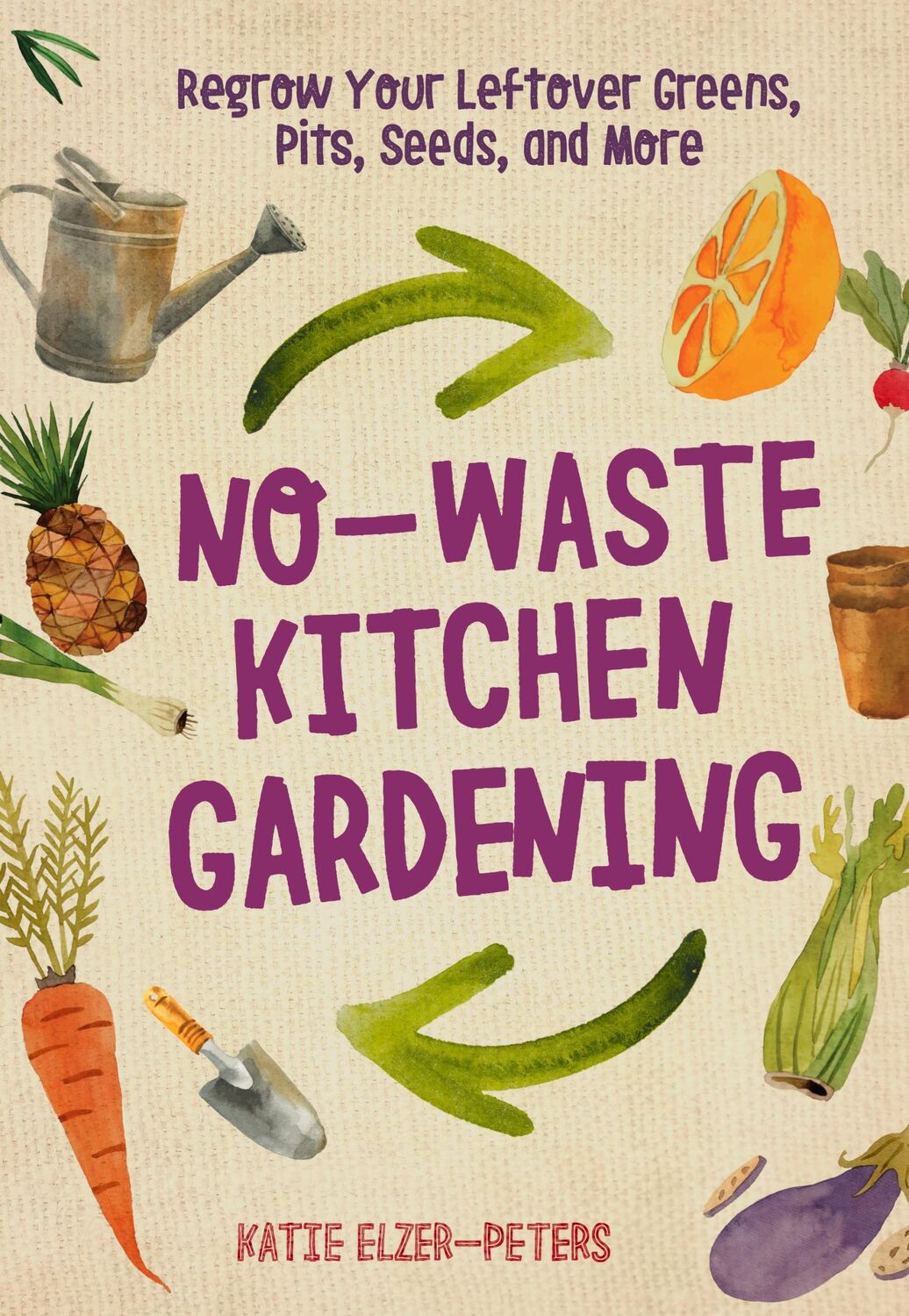 Cover: 9780760361603 | No-Waste Kitchen Gardening | Katie Elzer-Peters | Taschenbuch | 2018