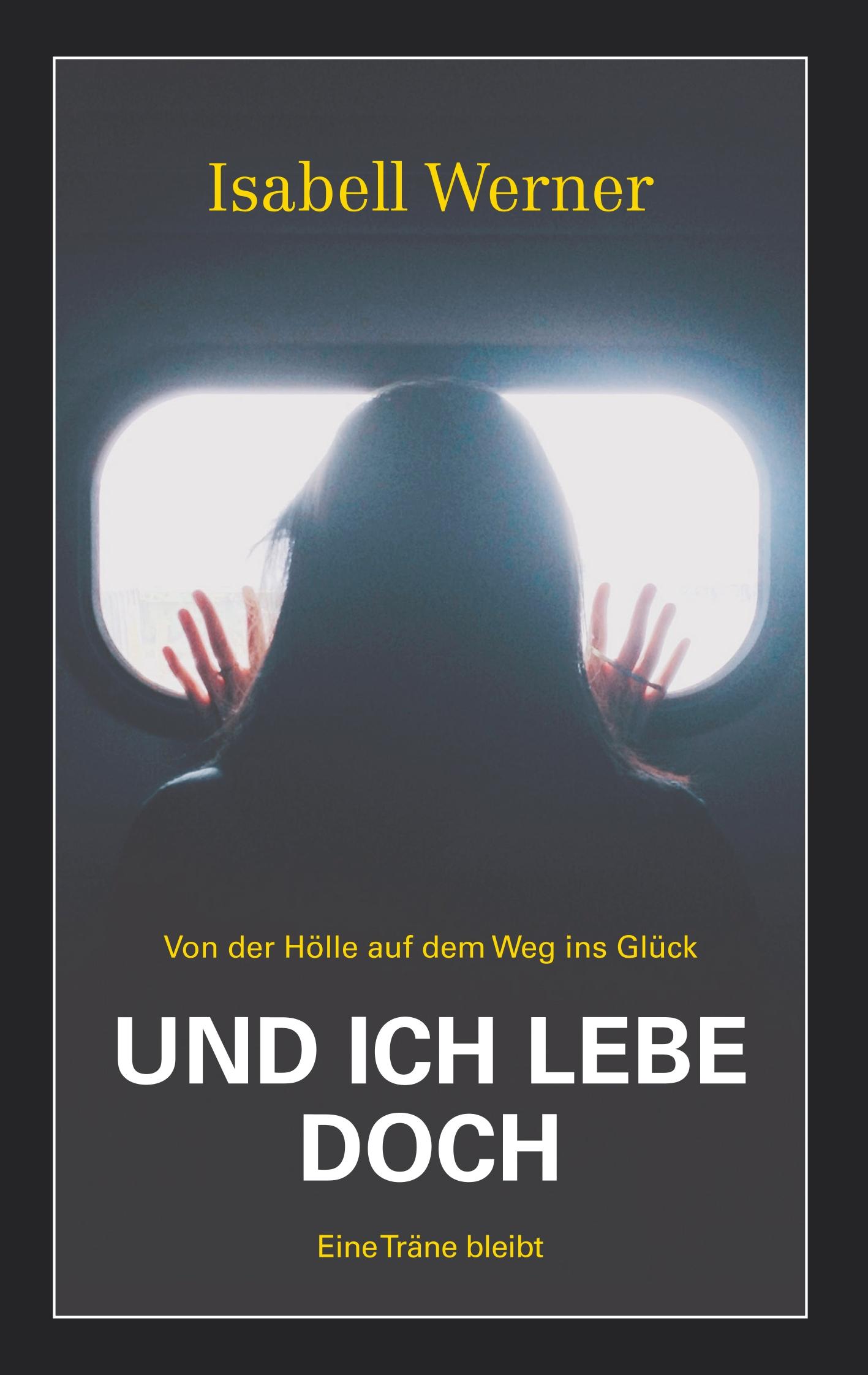 Cover: 9783746992860 | Und ich lebe doch | Von der Hölle auf dem Weg ins Glück | Werner