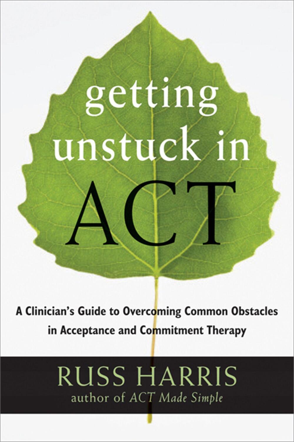 Cover: 9781608828050 | Getting Unstuck in ACT | Russ Harris | Taschenbuch | Englisch | 2013